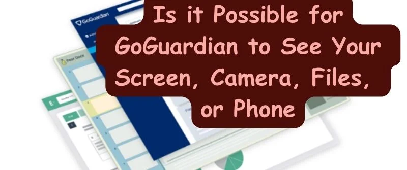 Goguardian See Your Screen