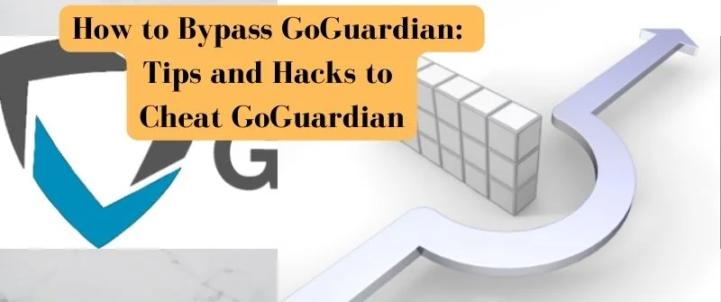 how to bypass GoGuardian