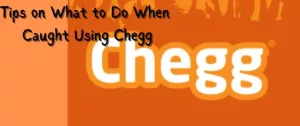 tips when caught using chegg